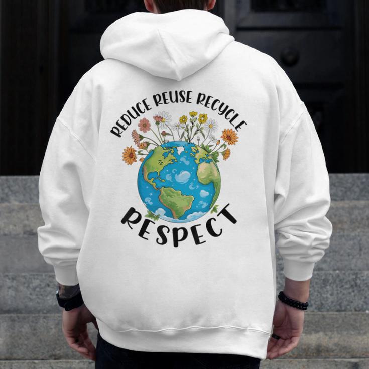 Reduce Reuse Recycle Respect Earth Day Teacher Girl Women Men Zip Up Hoodie Back Print, funny design