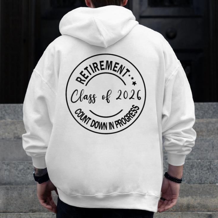 Retirement Class Of 2026 Count Down Progress Retired Teacher Men Zip Up Hoodie Back Print, funny design