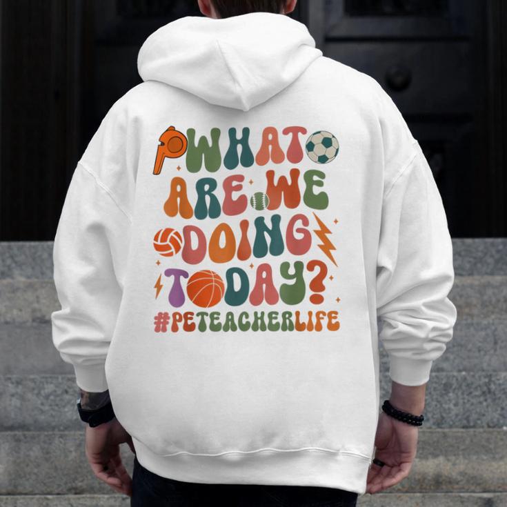 Retro PE Teacher What Are We Doing Today School Coach Women Men Zip Up Hoodie Back Print, Pe Teacher Gifts, funny design Retro PE Teacher What Are We Doing Today School Coach Women Men Zip Up Hoodie Back Print, Pe Teacher Gifts, funny design