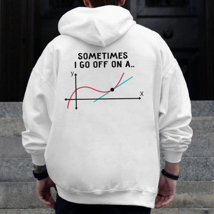 Sometimes I Go Off On a Tangent Math Teacher T Shirts Men Women Girls Kids Men Zip Up Hoodie Back Print, funny design
