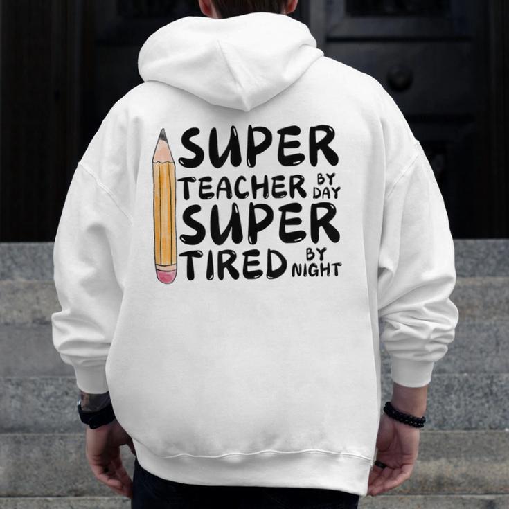 Super Teacher By Day Super Tired By Night Back To School Men Zip Up Hoodie Back Print, Super Teacher Gifts, funny design Super Teacher By Day Super Tired By Night Back To School Men Zip Up Hoodie Back Print, Super Teacher Gifts, funny design