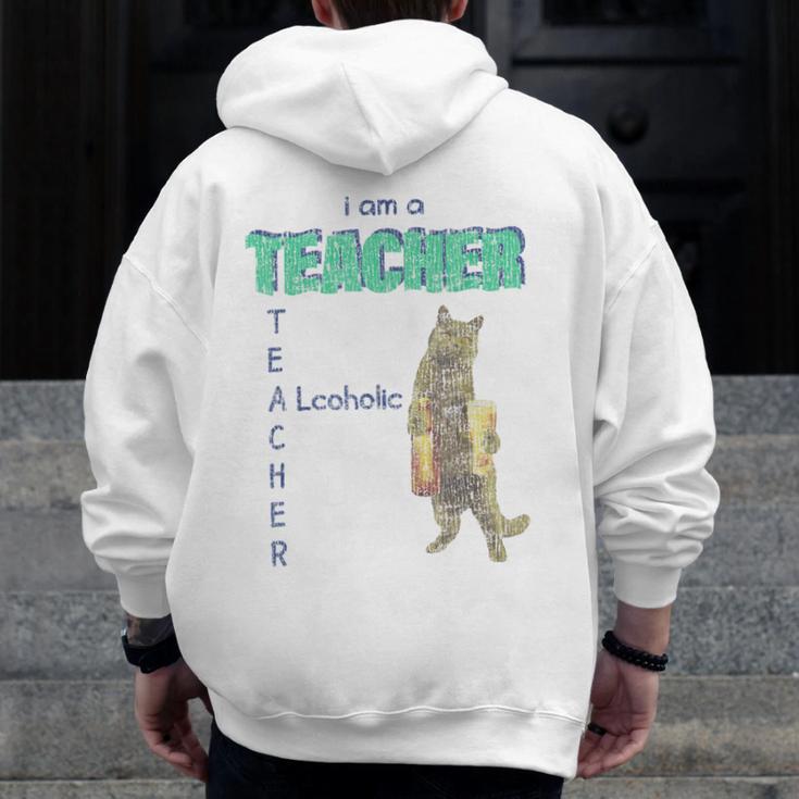 I Am A Teacher Alcoholic Cat Beer Feline Men Women Men Zip Up Hoodie Back Print, funny design I Am A Teacher Alcoholic Cat Beer Feline Men Women Men Zip Up Hoodie Back Print, funny design