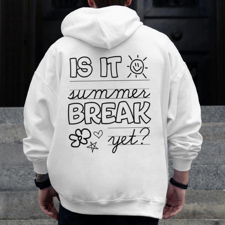 Teacher End Of Year Shirt Is It Summer Break Yet Last Day Men Zip Up Hoodie Back Print, funny design