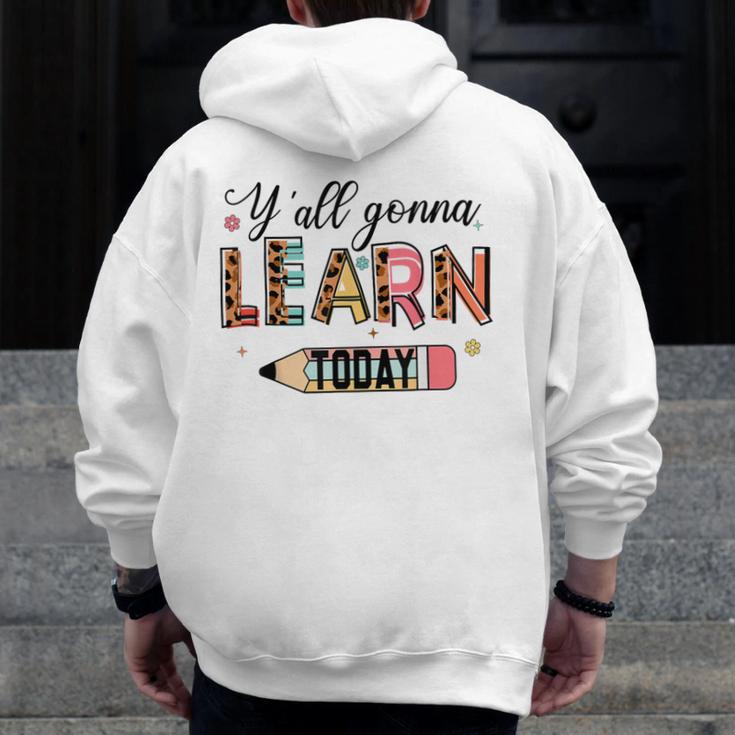 Teacher Y'All Gonna Learn Today First Day Of School Teacher Men Zip Up Hoodie Back Print, funny design Teacher Y'All Gonna Learn Today First Day Of School Teacher Men Zip Up Hoodie Back Print, funny design