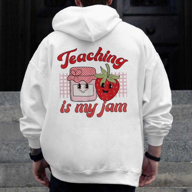 Teaching Is My Jam Cute Strawberry For Women Teachers Men Zip Up Hoodie Back Print, funny design Teaching Is My Jam Cute Strawberry For Women Teachers Men Zip Up Hoodie Back Print, funny design