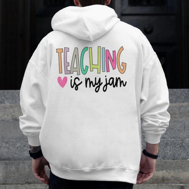 Teaching Is My Jam For Women Teacher Cute Teachers Outfit Men Zip Up Hoodie Back Print, funny design Teaching Is My Jam For Women Teacher Cute Teachers Outfit Men Zip Up Hoodie Back Print, funny design