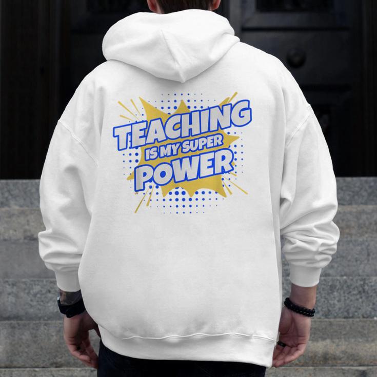 TEACHING IS MY SUPER POWER Teacher Appreciation Men Zip Up Hoodie Back Print, Super Teacher Gifts, funny design