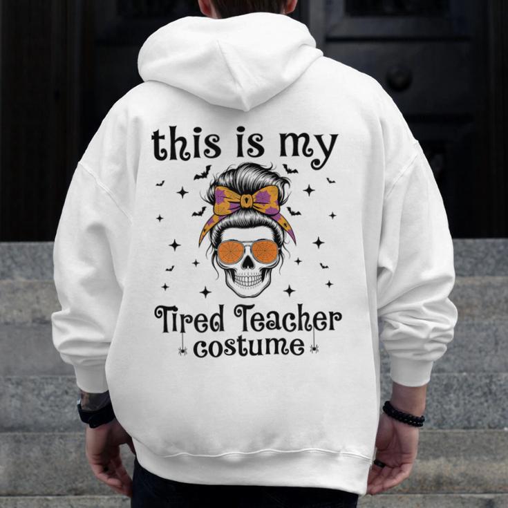 This Is My Tired Teacher Costume Skull Halloween Messy Bun Men Zip Up Hoodie Back Print, funny design