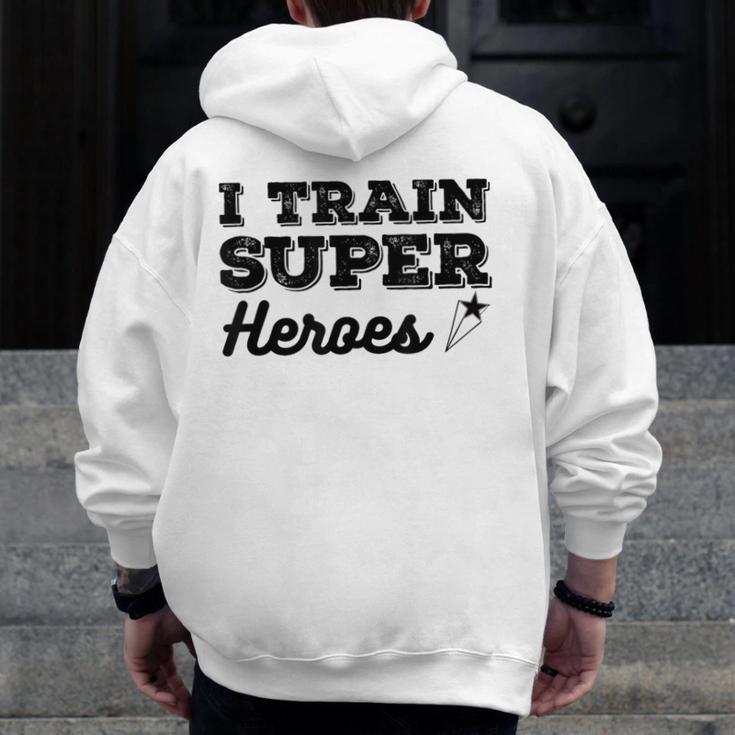 I Train Superheroes For Teacher Coach Men Women Men Zip Up Hoodie Back Print, funny design I Train Superheroes For Teacher Coach Men Women Men Zip Up Hoodie Back Print, funny design