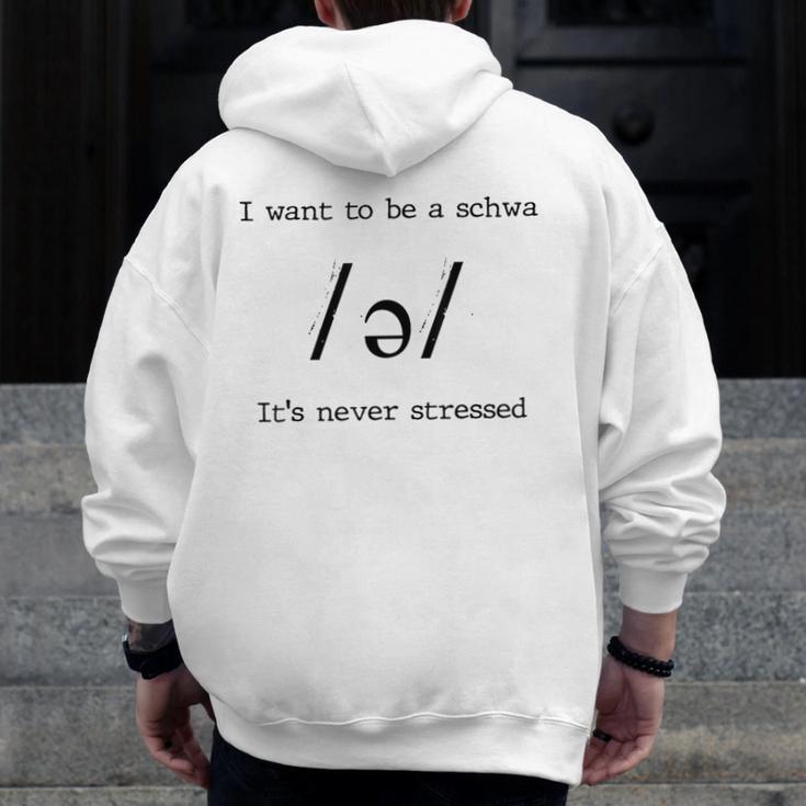 I Want To Be A Schwa It's Never Stressed Reading Teacher For Men Girls Kids Men Zip Up Hoodie Back Print, funny design I Want To Be A Schwa It's Never Stressed Reading Teacher For Men Girls Kids Men Zip Up Hoodie Back Print, funny design
