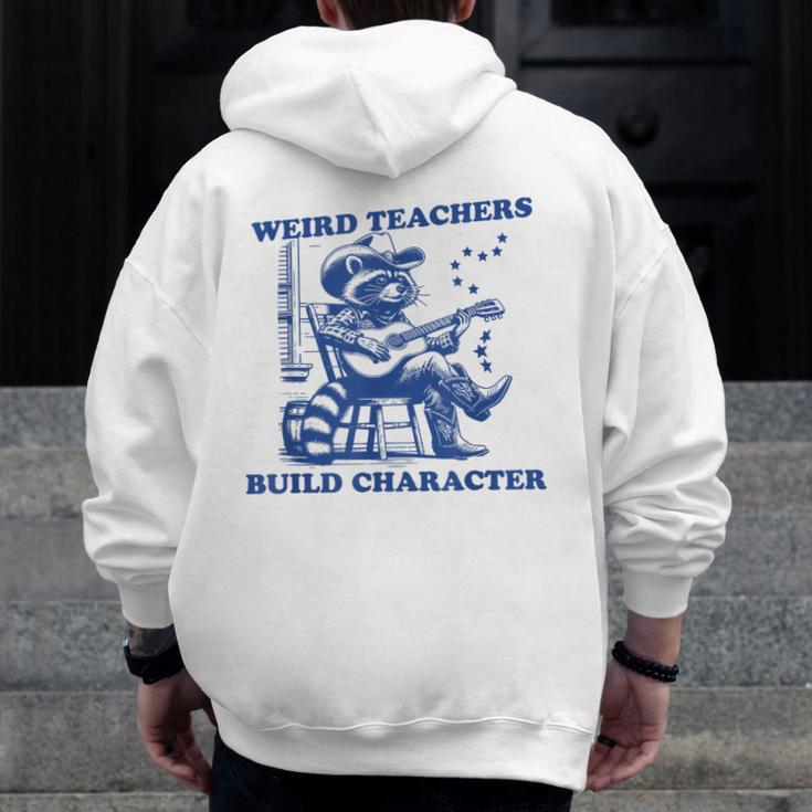 Weird Teachers Build Character Shirt Raccoon Teacher Men Zip Up Hoodie Back Print, funny design Weird Teachers Build Character Shirt Raccoon Teacher Men Zip Up Hoodie Back Print, funny design