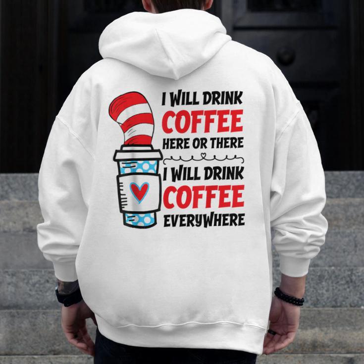 I Will Drink Coffee Here Or There Funny Teacher Teaching Men Women Girls Kids Men Zip Up Hoodie Back Print, funny design