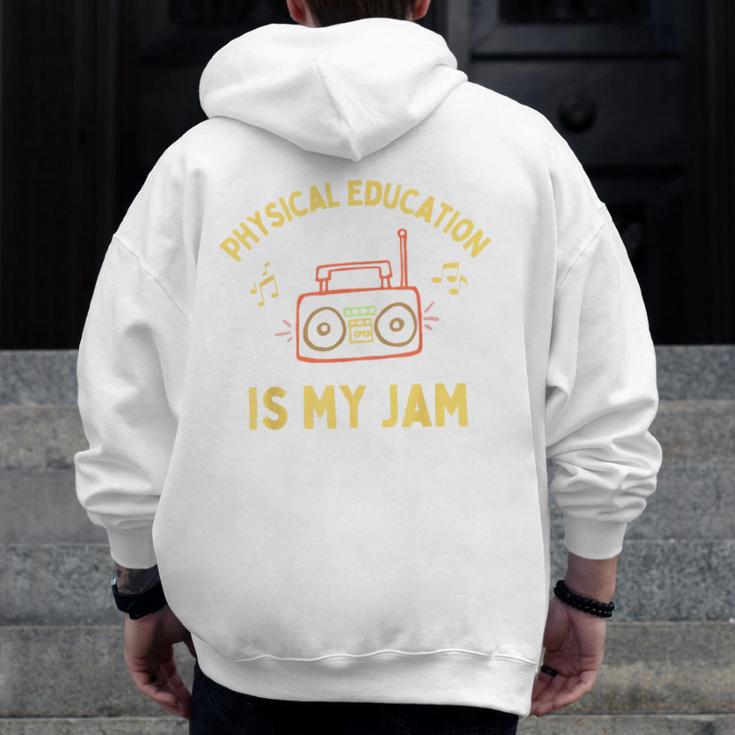 Women's Physical Education Is My Jam PE Teacher Appreciation Men Zip Up Hoodie Back Print, Pe Teacher Gifts, funny design Women's Physical Education Is My Jam PE Teacher Appreciation Men Zip Up Hoodie Back Print, Pe Teacher Gifts, funny design
