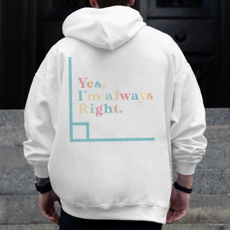 Yes I'm Always Right Math Teacher Geometry Angle Men Zip Up Hoodie Back Print, funny design Yes I'm Always Right Math Teacher Geometry Angle Men Zip Up Hoodie Back Print, funny design