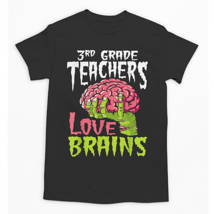 3rd Grade Teachers Love Brains Zombie Teacher Halloween Unisex T-Shirt