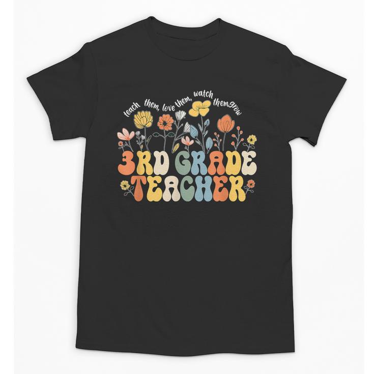 3rd Third Grade Teacher Appreciation Teaching Wildflowers Unisex T-Shirt