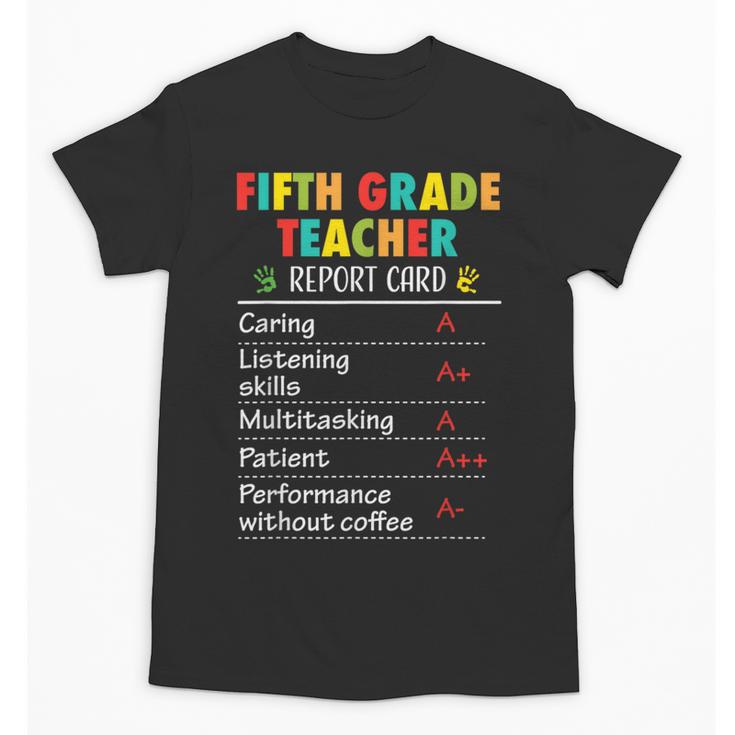 5th Grade Teacher Report Card Appreciation Men Women Unisex T-Shirt