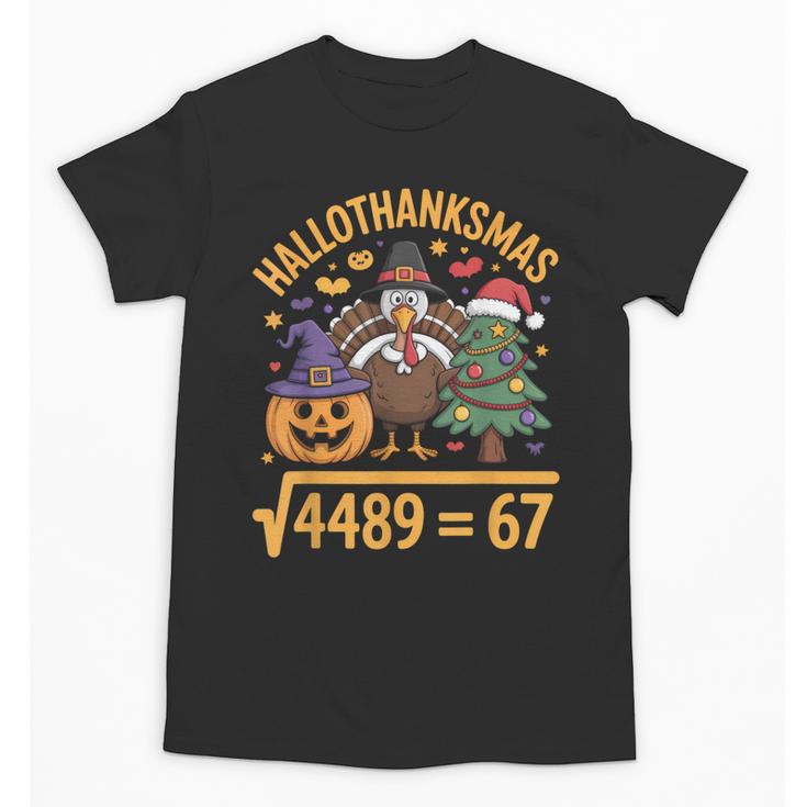 67 Meme Math Teacher Root 4489 Hallothanksmas Six Seven Unisex T-Shirt