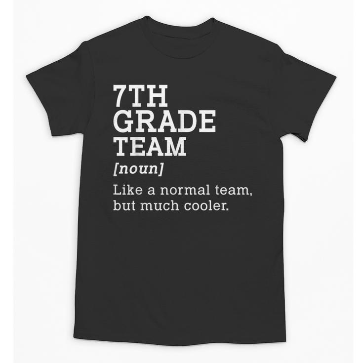 7th Grade Team Back To School Teacher Seventh Grade Team Unisex T-Shirt