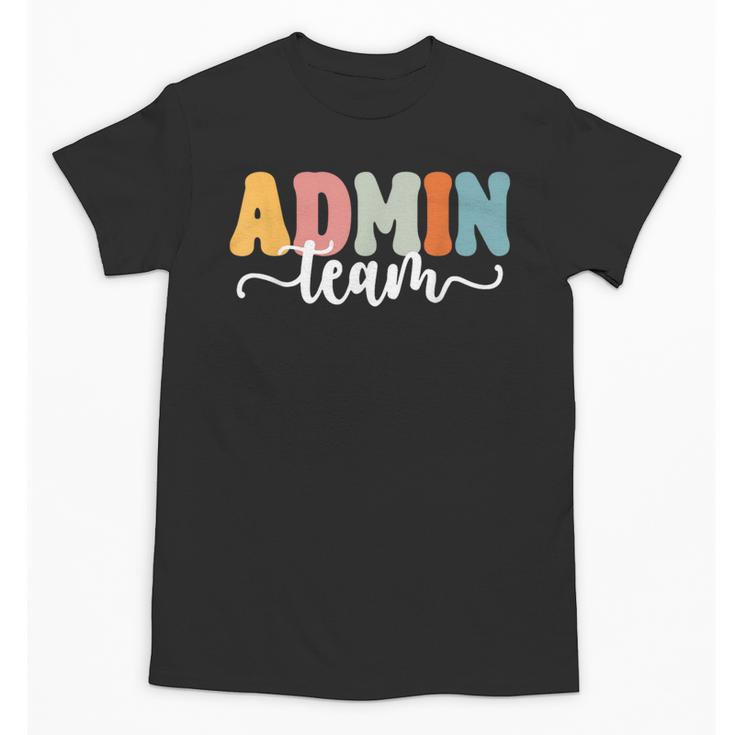 Admin Team Back To School Teachers Students Admin Squad Unisex T-Shirt