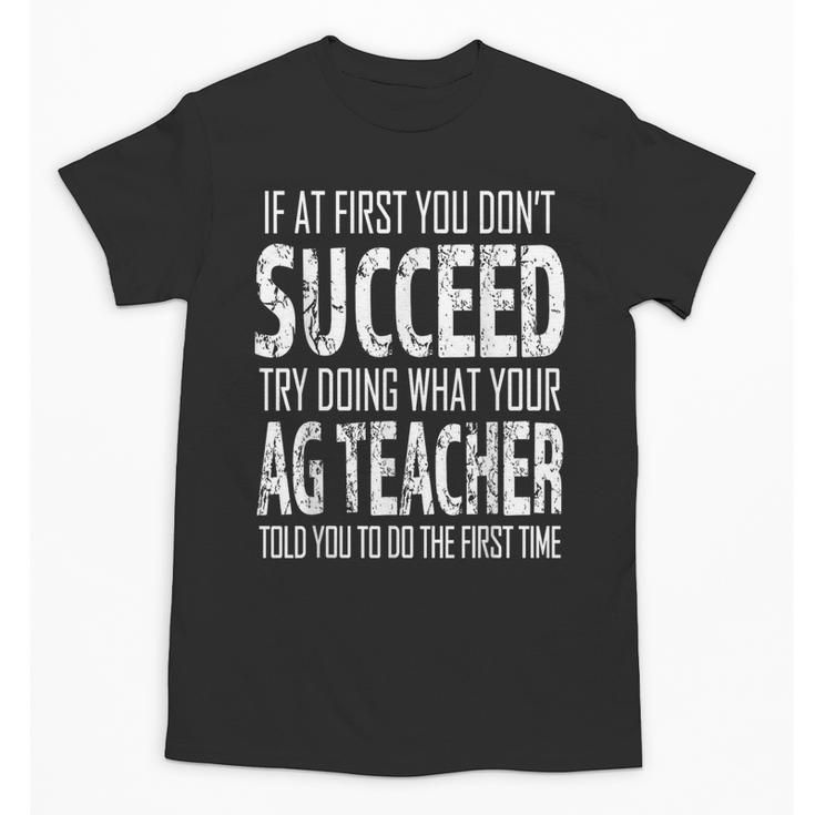 AG Teacher Shirt If At First You Don't Succeed Agriculture Unisex T-Shirt