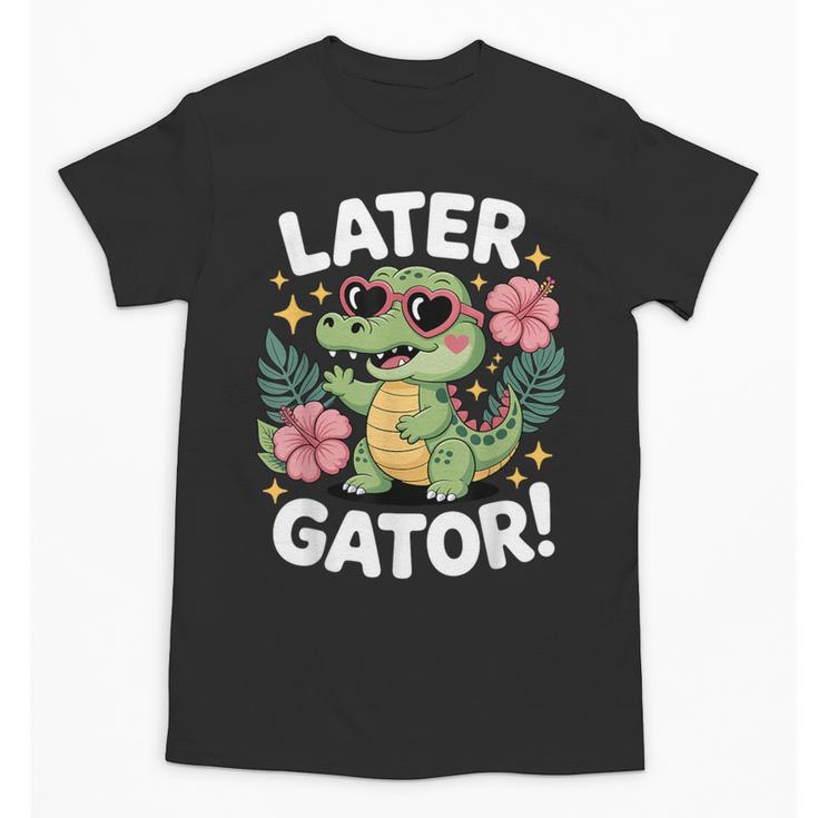 Alligator Later Gator Teacher Summer Last Day Fun Unisex T-Shirt