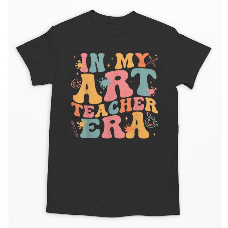 In My Art Teacher Era Artists First Day Of School Women Unisex T-Shirt