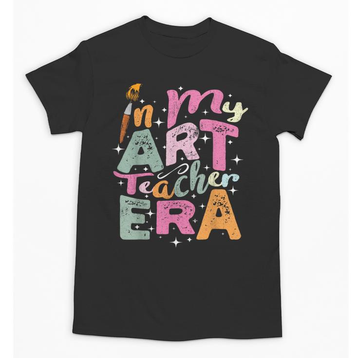 In My Art Teacher Era Teaching Future Artist Back To School Unisex T-Shirt