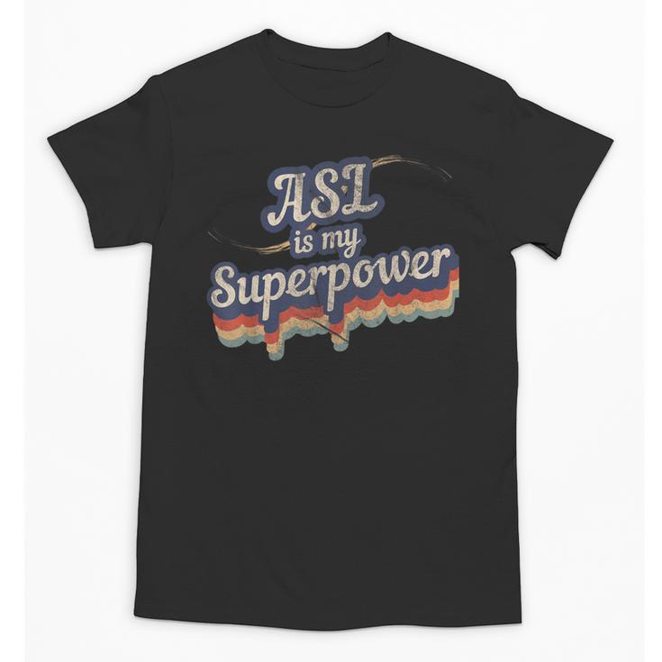 ASL Is My Superpower ASL Teacher Shirt T-Shirt Unisex T-Shirt