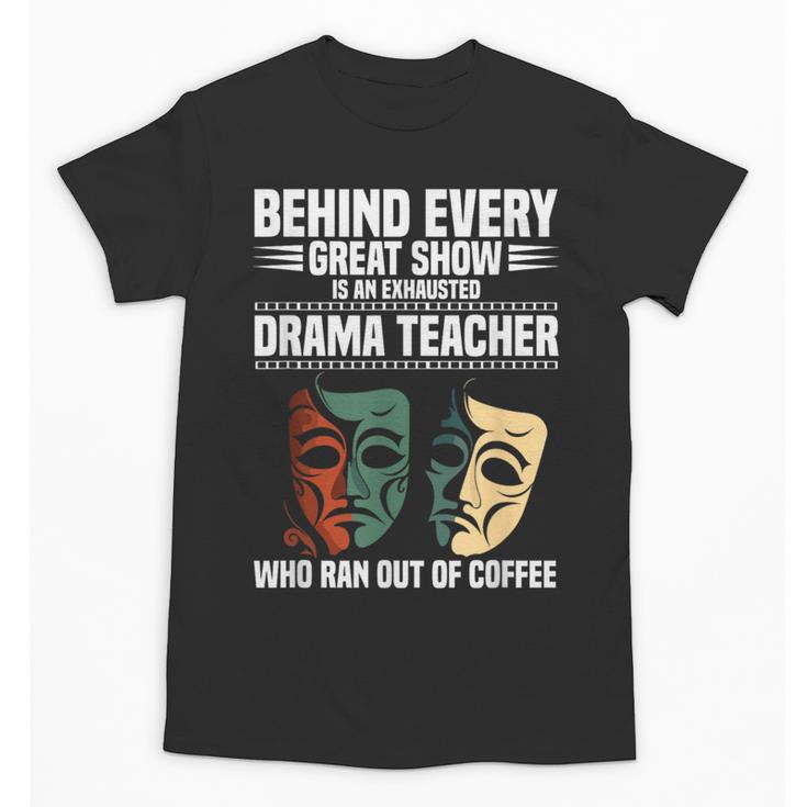 Theatre Teacher Drama Lover Theatre Mask Drama Teacher Unisex T-Shirt
