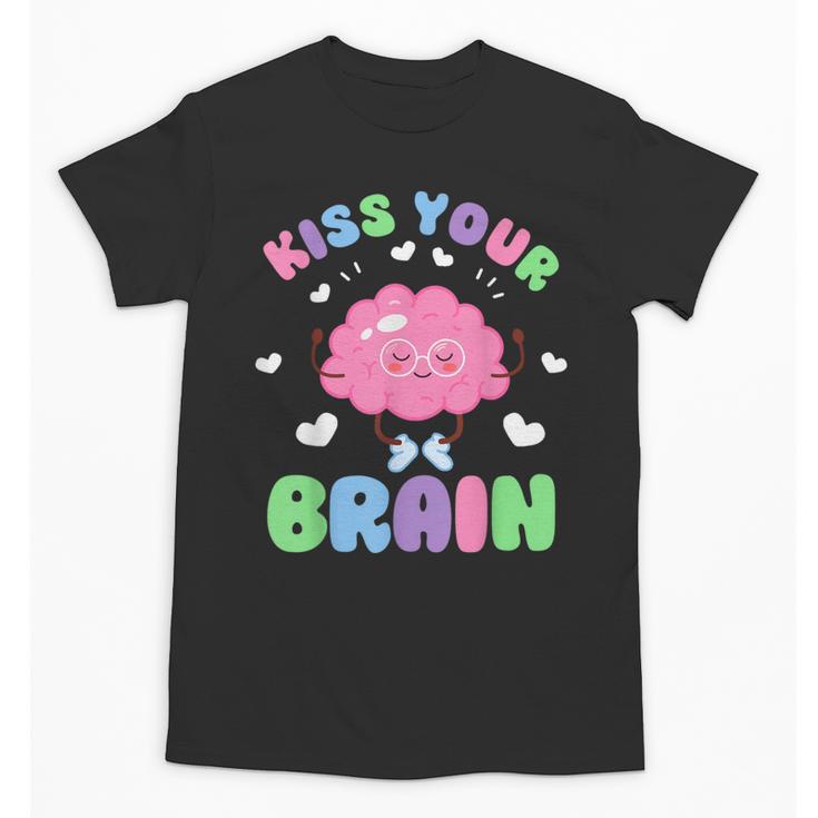 Back To School Kiss Your Brain Cute Teacher Appreciation Unisex T-Shirt