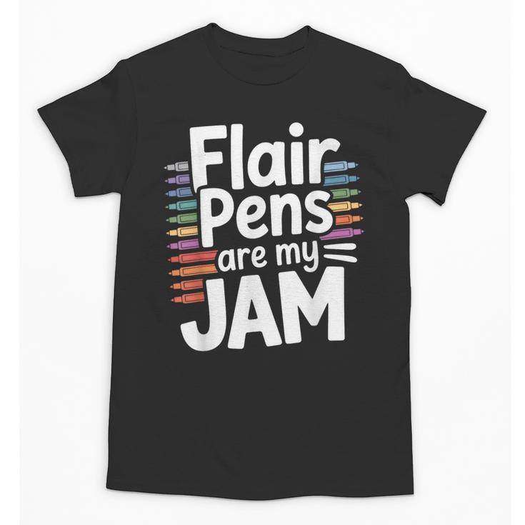 Back To School Teacher Flair Pens Are My Jam Unisex T-Shirt