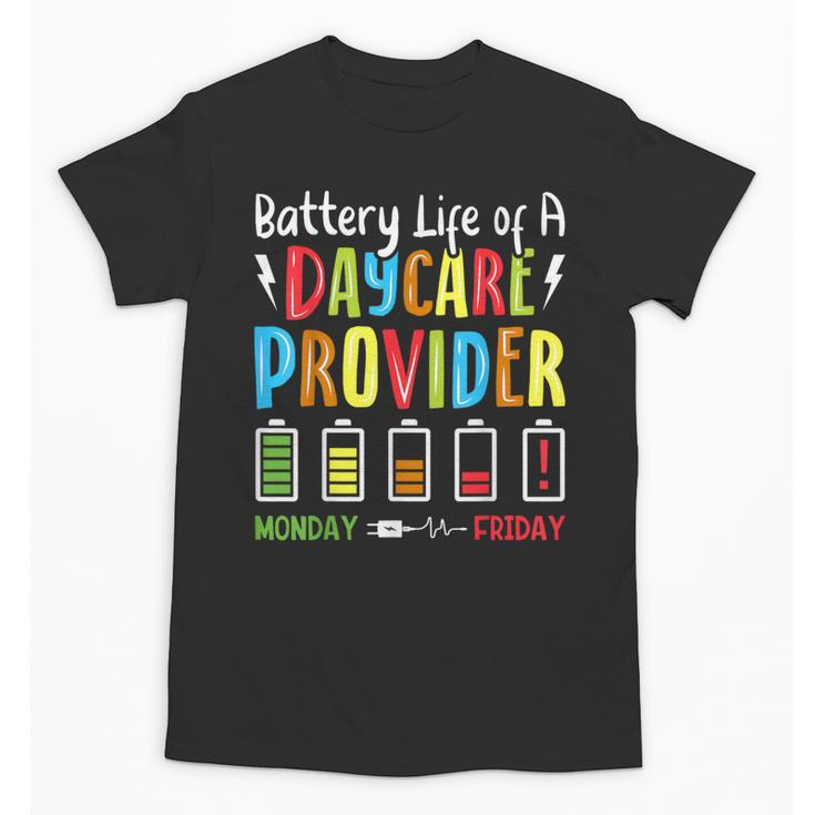 Battery Life Of Daycare Provider Childcare Teacher Unisex T-Shirt