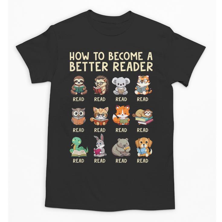 How To Become A Better Reader Animals Reading Teacher Unisex T-Shirt