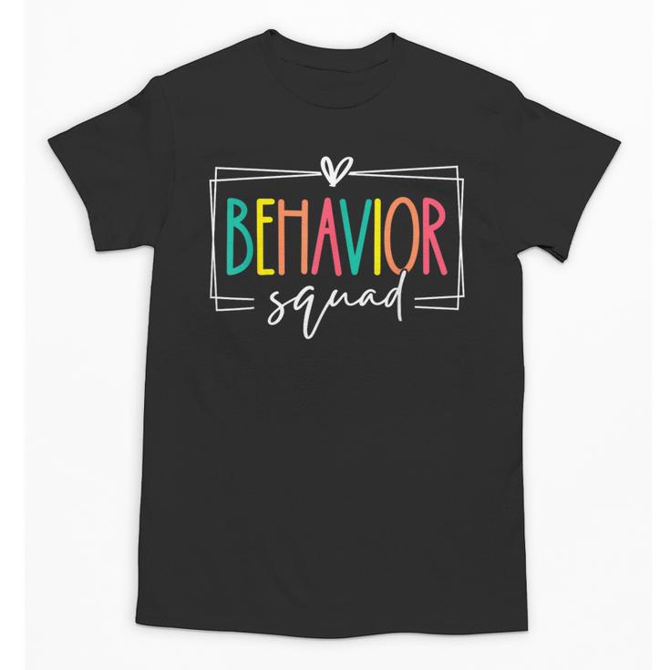 Behavior Squad School Counselor SPED Teacher Kids Women Men Unisex T-Shirt