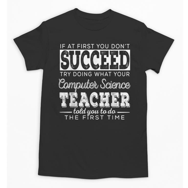 Best Computer Science Teacher Shirt Succeed Teaching Unisex T-Shirt