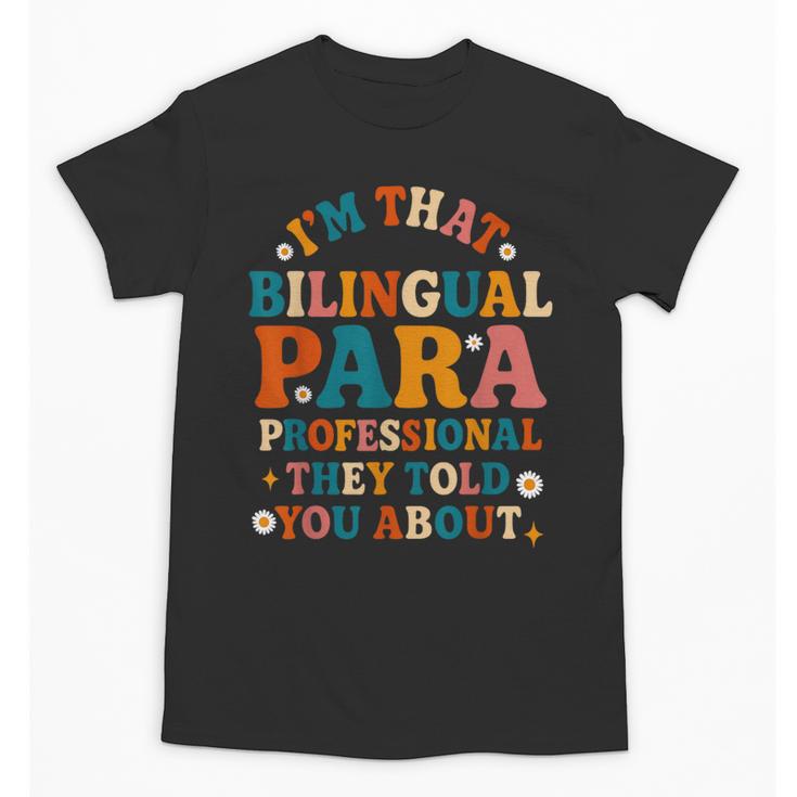 Bilingual Paraeducator Paraprofessional Parapro Teachers Unisex T-Shirt