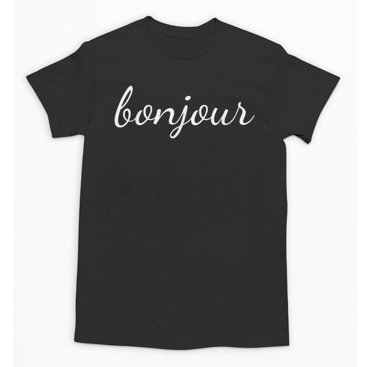 Bonjour T Shirt French Language Saying Teacher Student Men Women Girls Kids Unisex T-Shirt