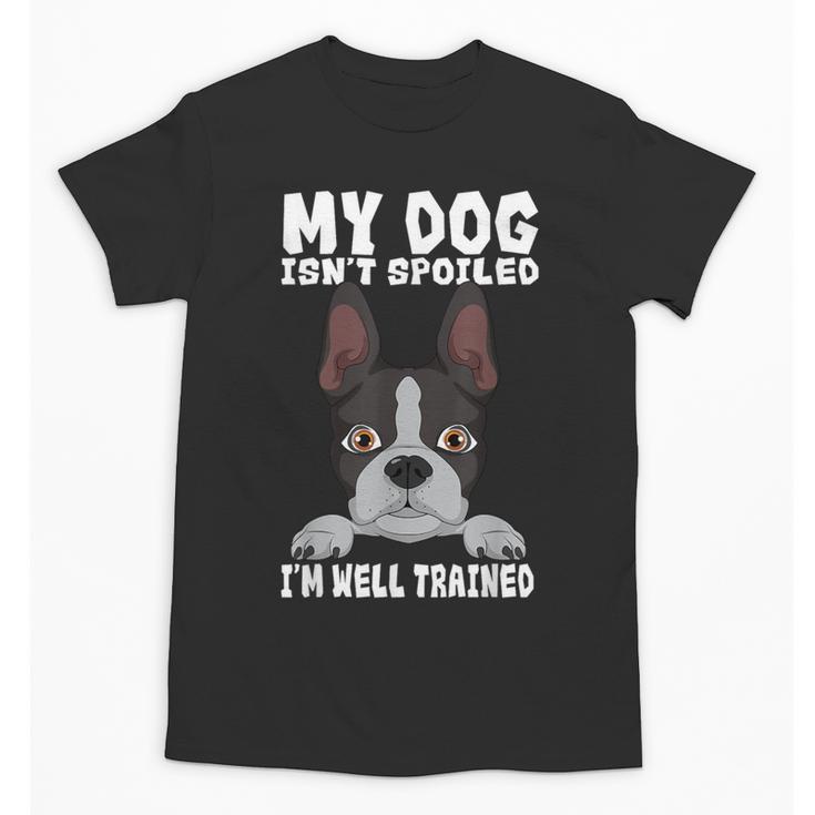 Boston Terrier American Gentleman Dog Lover I'm Well Trained Unisex T-Shirt