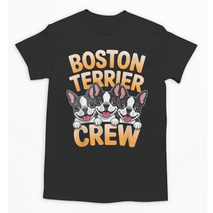 Boston Terrier Crew Cartoon For Dog Owner Pet Boston Terrier Unisex T-Shirt