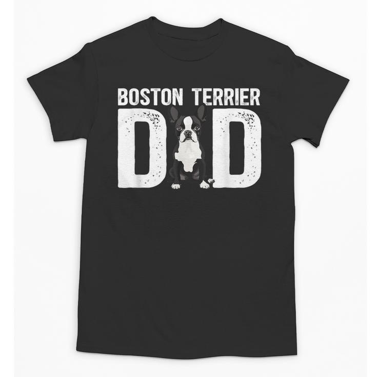 Boston Terrier Dad Of A Bostie Dad Bostie Father Unisex T-Shirt