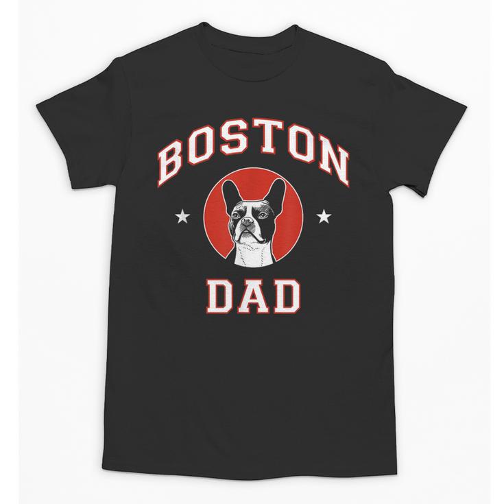 Boston Terrier Dad Dog Father For Men Women Kids Unisex T-Shirt