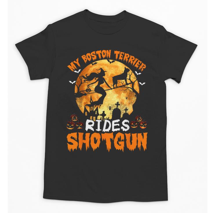 My Boston Terrier Dog Rides Shotgun Witch Halloween Men Women Unisex T-Shirt