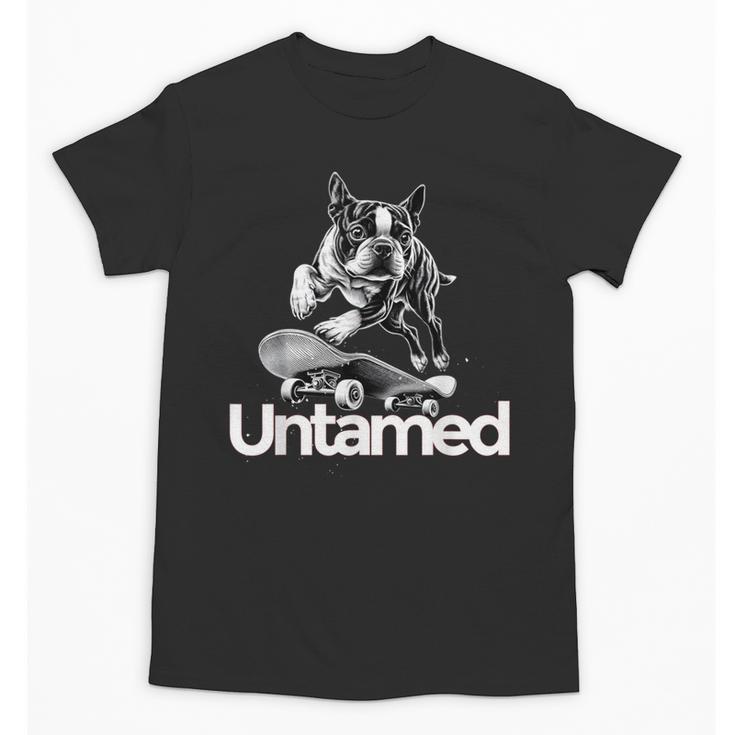 Boston Terrier Dog Untamed For Men Women Unisex T-Shirt