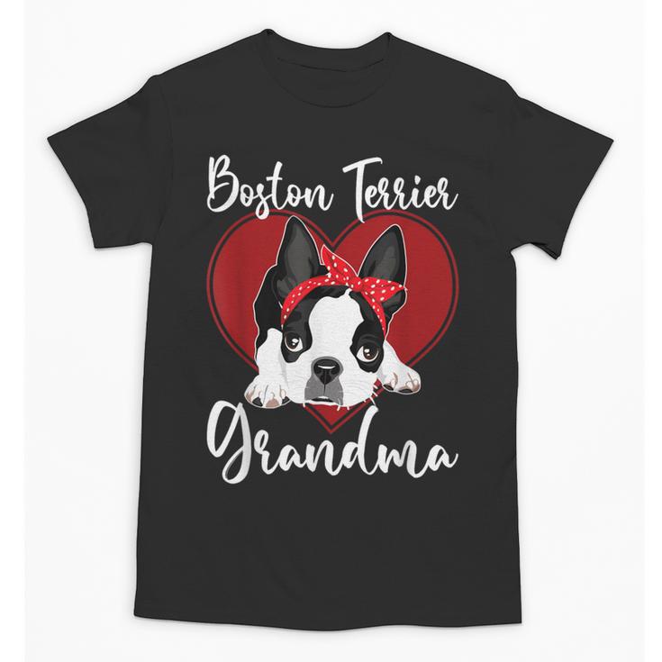 Boston Terrier Grandma Dog Owner Boston Terrier For Men Women Unisex T-Shirt