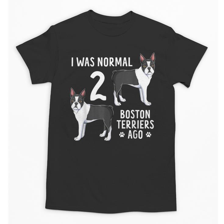 Boston Terrier Humor Bostie Dog Lover For Men Women Kids Unisex T-Shirt