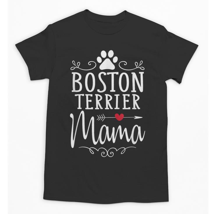Boston Terrier Mama Boston Terrier Lover Shirt Unisex T-Shirt