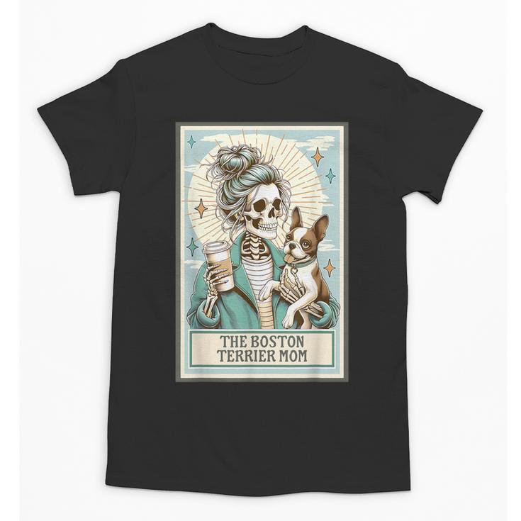 Boston Terrier Mom Skeleton Tarot Card Witch Vibes Dog Mom Unisex T-Shirt