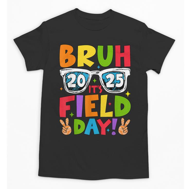 Bruh It's Field Day Teacher Boys Girls Kids Field Day 2025 Unisex T-Shirt