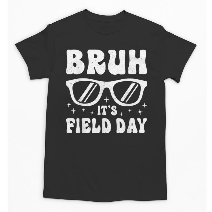 Bruh It's Field Day Teacher Boys Girls Kids Happy Field Day Unisex T-Shirt, trending gift